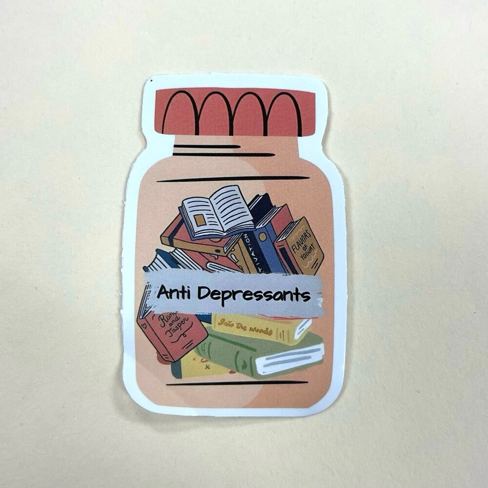 5/$10 Waterproof Vinyl Sticker Bookish Anti- Depressants